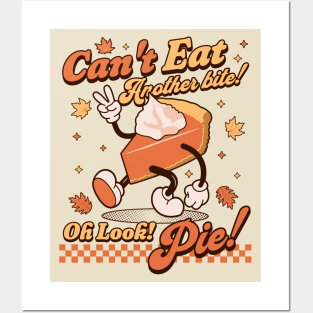 I Can't Eat Another Bite, Oh Look Pie - Retro Thanksgiving Posters and Art